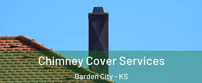  Chimney Cover Services Garden City - KS