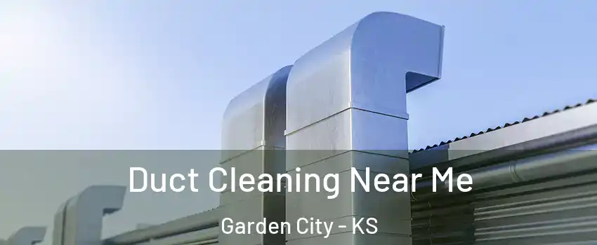  Duct Cleaning Near Me Garden City - KS