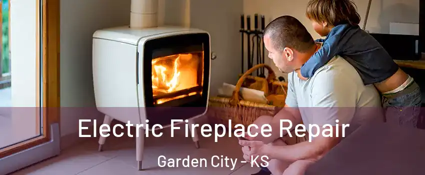 Electric Fireplace Repair Garden City - KS