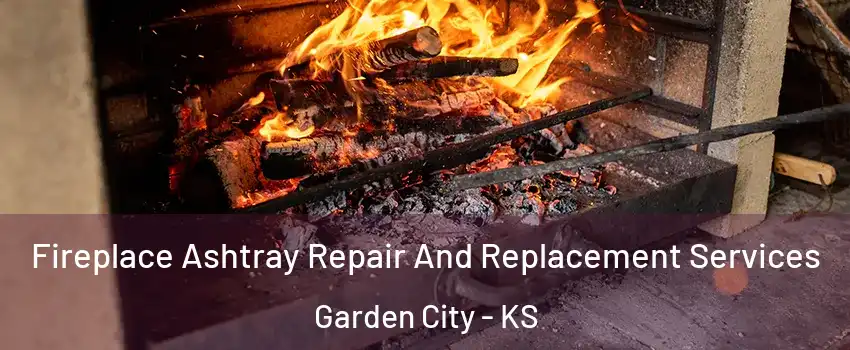  Fireplace Ashtray Repair And Replacement Services Garden City - KS