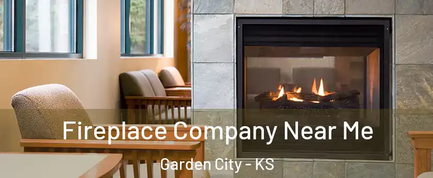  Fireplace Company Near Me Garden City - KS