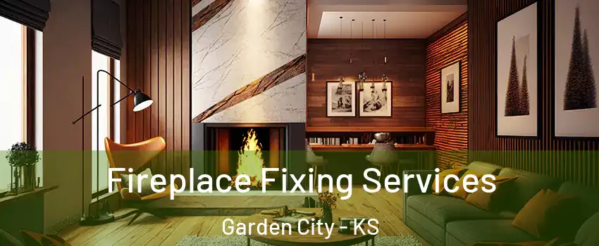  Fireplace Fixing Services Garden City - KS