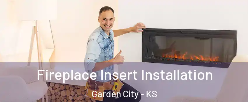  Fireplace Insert Installation Garden City - KS
