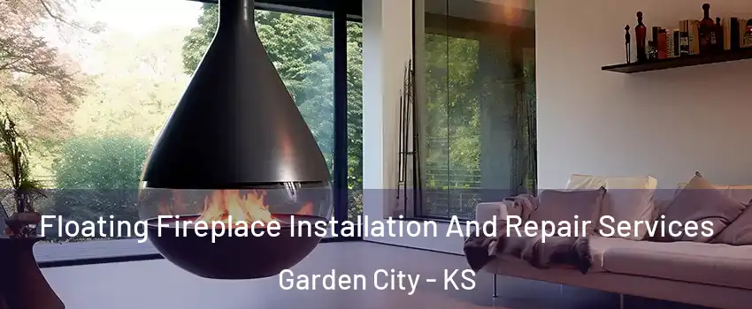  Floating Fireplace Installation And Repair Services Garden City - KS