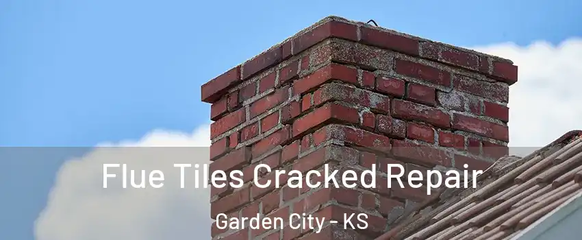  Flue Tiles Cracked Repair Garden City - KS
