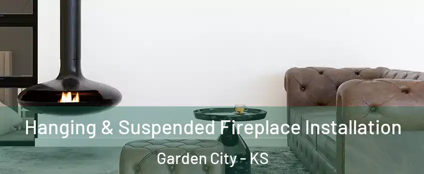  Hanging & Suspended Fireplace Installation Garden City - KS