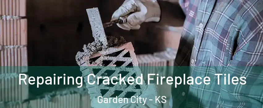  Repairing Cracked Fireplace Tiles Garden City - KS