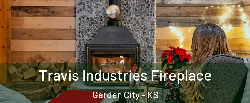  Travis Industries Fireplace Garden City - KS
