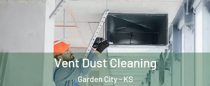  Vent Dust Cleaning Garden City - KS