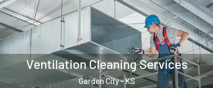  Ventilation Cleaning Services Garden City - KS